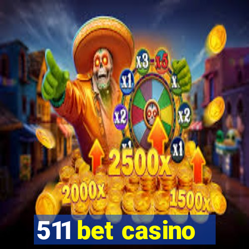 511 bet casino